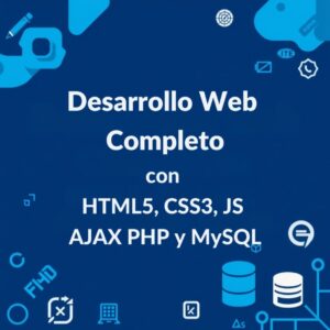 Desarrollo Web Completo con HTML5, CSS3, JS AJAX PHP y MySQL