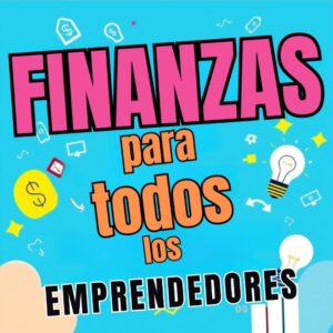Finanzas para todos los Emprendedores